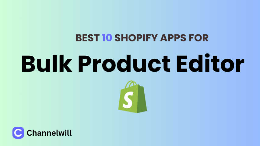 Best Shopify Bulk Product Editor Apps