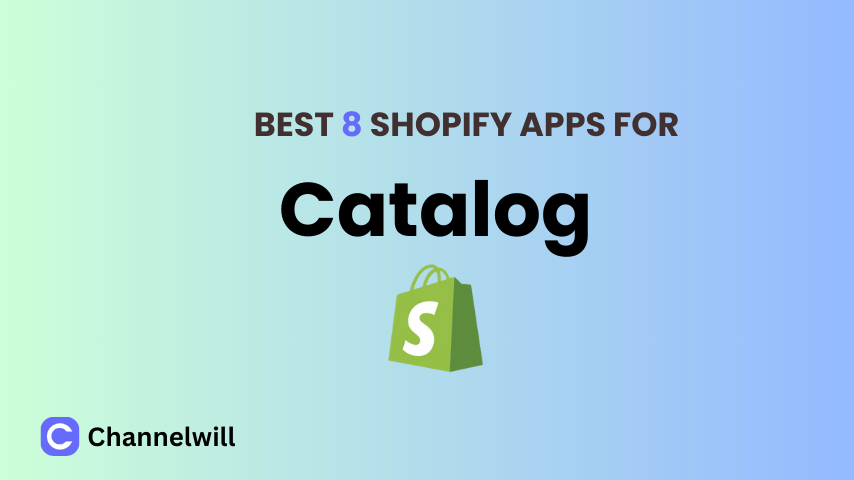 Top 8 Best Shopify Catalog Apps in 2024 [Manually Tested]