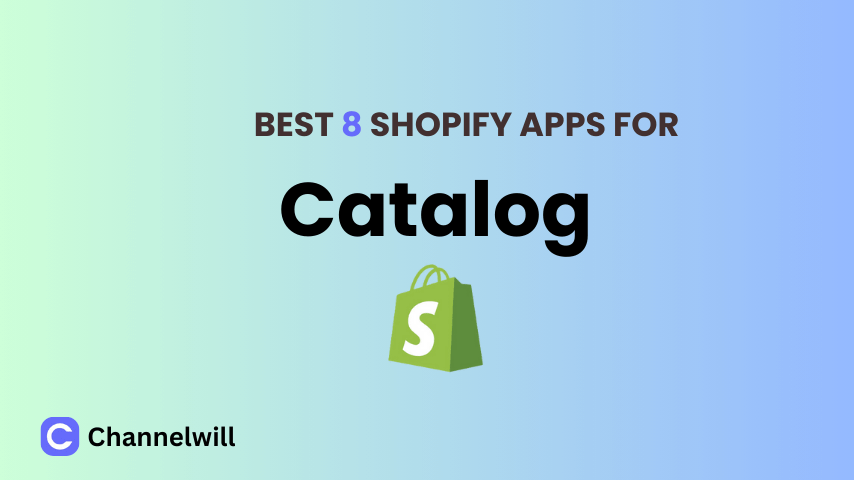 Top 8 Best Shopify Catalog Apps in 2025 [Manually Tested]