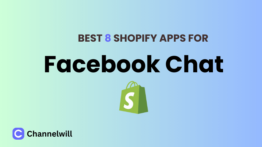 Top 8 Best Shopify Facebook Chat Apps in 2025 [manually tested]