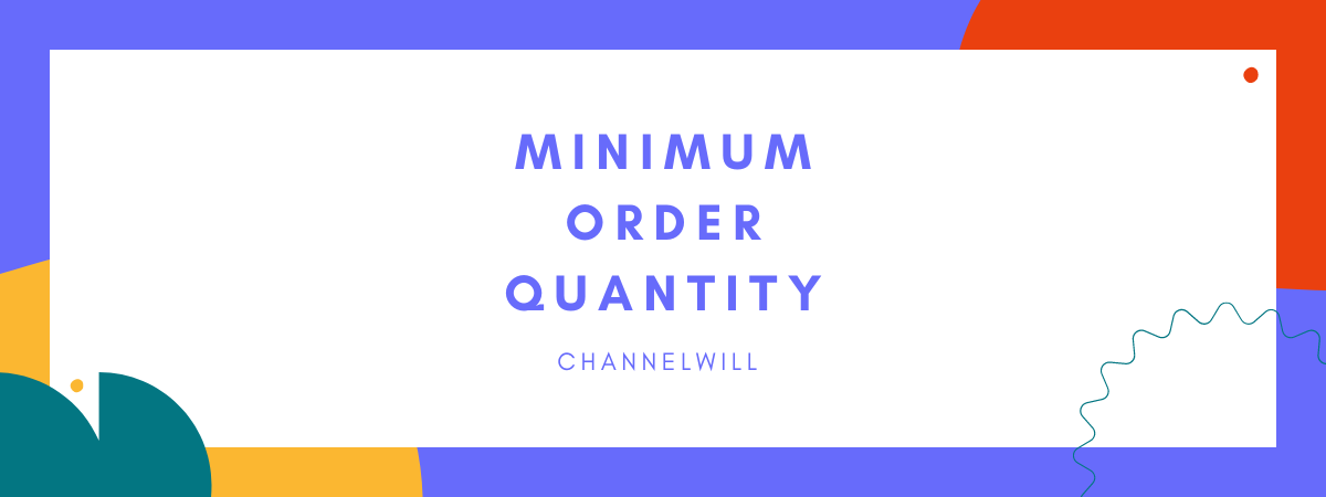 Minimum order quantity