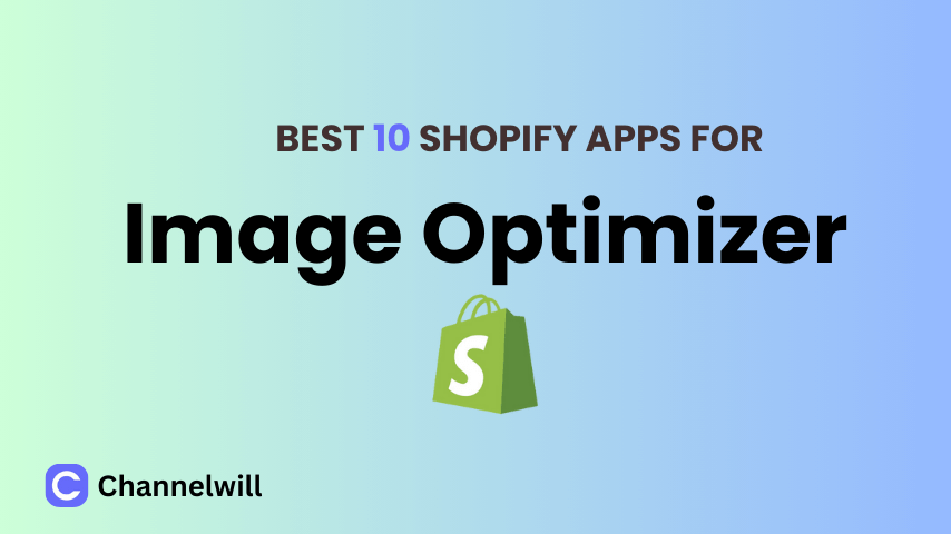 Top 10 Best Shopify Image Optimizer Apps in 2025