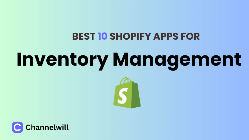 Top 10 Best Shopify Inventory Management Apps in 2024 [manually tested]