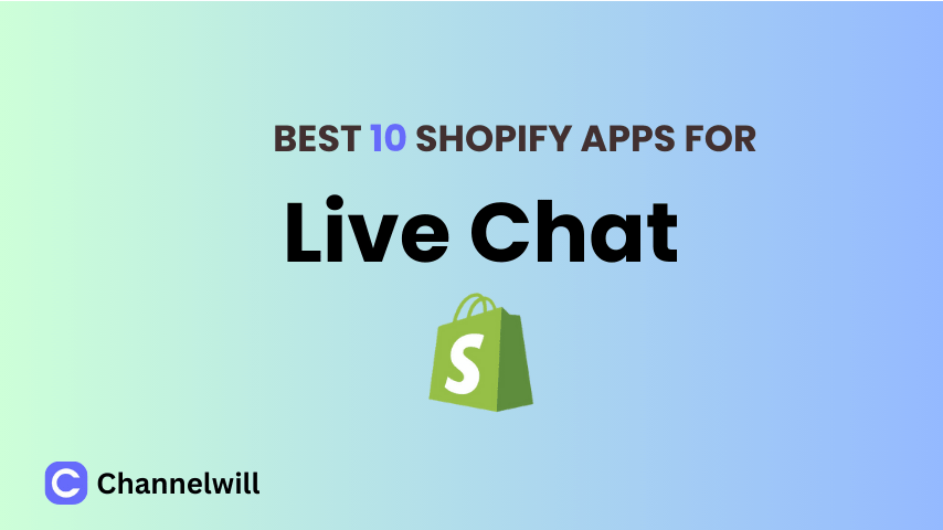 Top 11 Best Shopify Live Chat Apps in 2025 [manually tested]