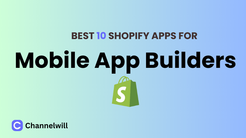 Top 10 Best Shopify Mobile App Builders in 2025 [Manually Tested]