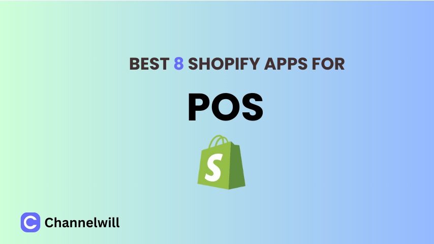 Top 8 Best Shopify POS Apps in 2024 [Manually Tested]