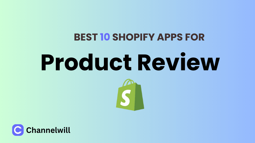 Top 13 Best Product Review Apps for Shopify in 2025