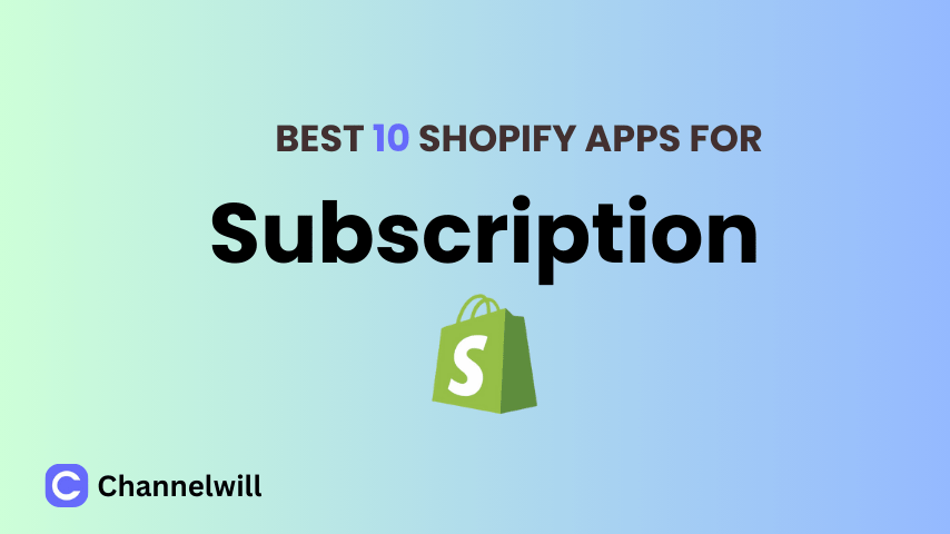 Top 10 Best Shopify Subscription Apps in 2025