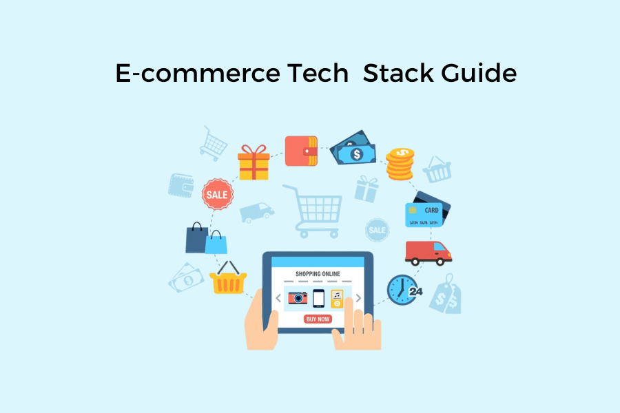 A User-Friendly Guide to E-commerce Tech Stack [2024]