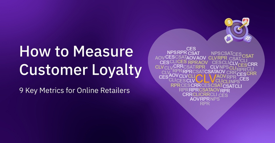 How to Measure Customer Loyalty: 9 Essential Metrics [2025]