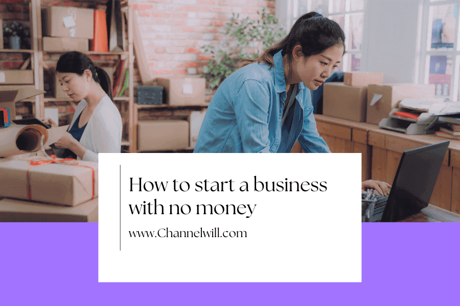 How to start a business with no money