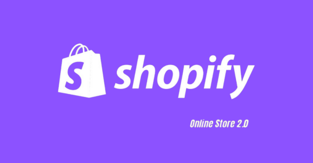 What is Shopify 2.0? Benefits & Features [2024]