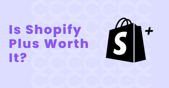 Is Shopify Plus worth it