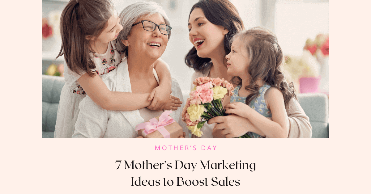 Mother's Day Marketing Ideas